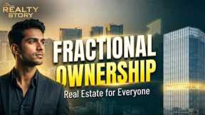 Fractional Ownership: The Smartest Way to Invest in Real Estate | Realty Story